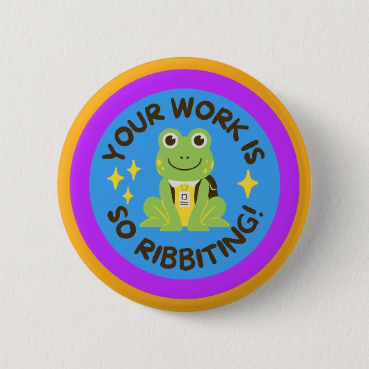 Badge Rond 5 Cm Bouton FROG - Votre travail est tellement difficil (Devant)