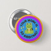 Badge Rond 5 Cm Bouton FROG - Votre travail est tellement difficil (Devant & derrière)
