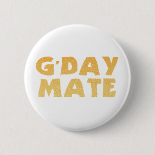 Badge Rond 5 Cm Bouton G'Day Mate