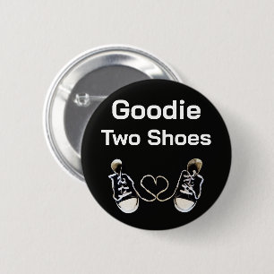 Badge Rond 5 Cm Bouton Goodie Two Shoes