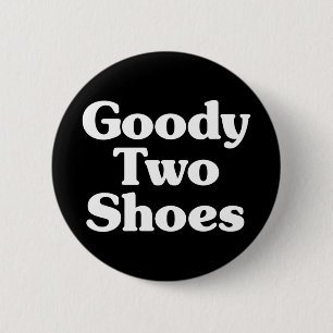 Badge Rond 5 Cm Bouton Goody Two Chaussures
