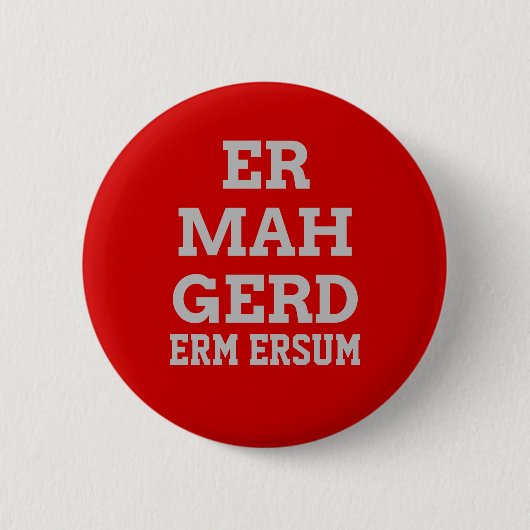 Badge Rond 5 Cm Bouton gris Ermahgerd (Devant)