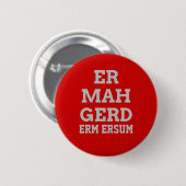 Badge Rond 5 Cm Bouton gris Ermahgerd (Devant & derrière)