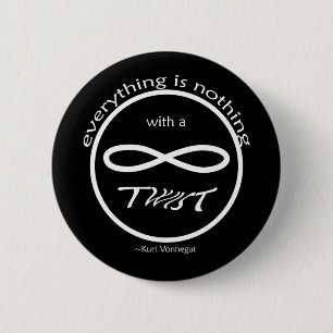 Badge Rond 5 Cm Bouton Infinity Everything Nothing