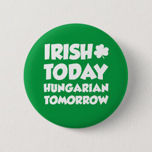 Badge Rond 5 Cm Bouton Irish Today Hongrois Demain