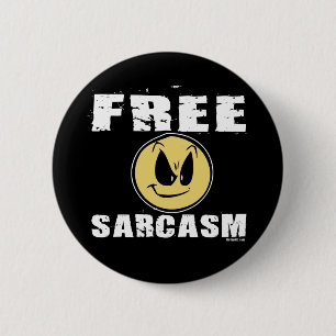 Badge Rond 5 Cm Bouton libre de sarcasme