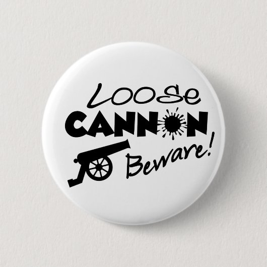Badge Rond 5 Cm Bouton Loose Cannon (Devant)