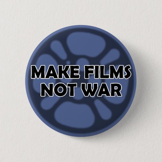 Badge Rond 5 Cm Bouton "Make Films Not War" (Devant)
