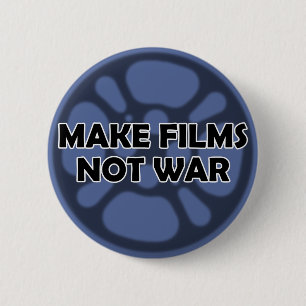 Badge Rond 5 Cm Bouton "Make Films Not War"