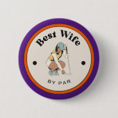 Badge Rond 5 Cm Bouton - Meilleure épouse par par par - Golfer (Devant)