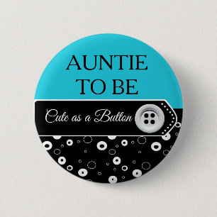 Badge Rond 5 Cm Bouton mignon en tant que Tante de Bouton à être B