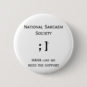 Badge Rond 5 Cm Bouton national de société de sarcasme