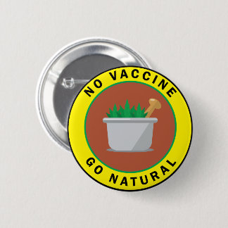Badge Rond 5 Cm Bouton naturel anti-vaccination Go