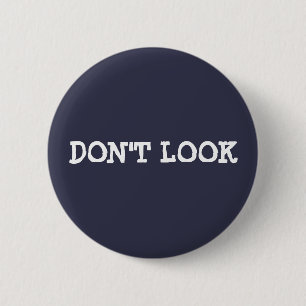 Badge Rond 5 Cm Bouton Ne Regarde Pas