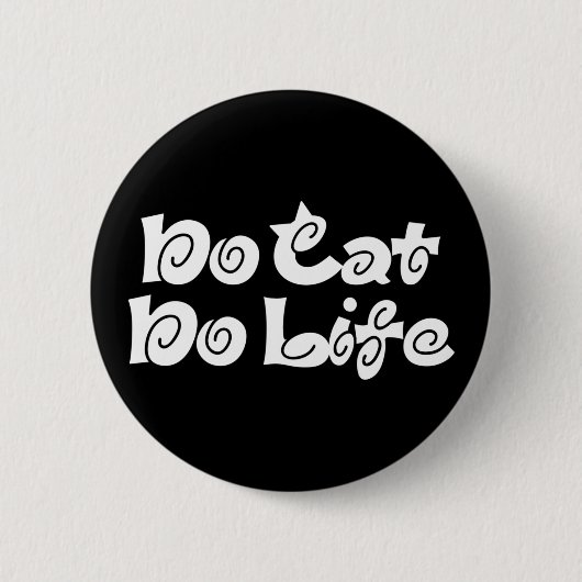 Badge Rond 5 Cm Bouton No Cat No Life (Devant)