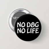 BADGE ROND 5 CM BOUTON NO DOG NO LIFE (Devant & derrière)