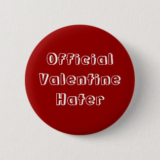 Badge Rond 5 Cm Bouton officiel de haineux de Valentine