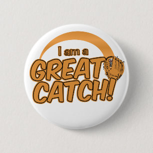 Badge Rond 5 Cm Bouton personnalisé GREAT CATCH !