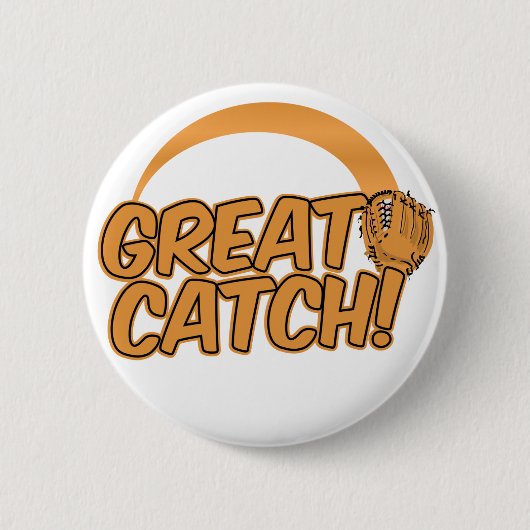 Badge Rond 5 Cm Bouton personnalisé GREAT CATCH ! (Devant)