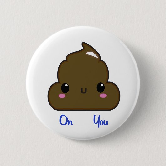 Badge Rond 5 Cm Bouton Poo Sur Vous (Devant)