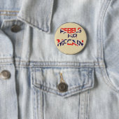 Badge Rond 5 Cm Bouton Rebelles pour McCain (En situation)