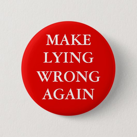 Badge Rond 5 Cm Bouton "REFAIRE DU MENSONGE UNE FAUTE" (Devant)
