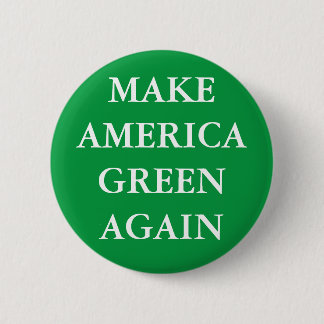 BADGE ROND 5 CM BOUTON "RENDRE L'AMÉRIQUE VERTE"