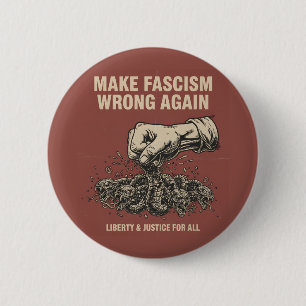 Badge Rond 5 Cm Bouton Rendre le Fascisme à Nouveau Répréhensible