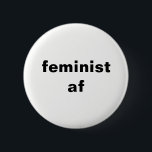 Badge Rond 5 Cm bouton rond féministe d'af<br><div class="desc">féministe - n'importe qui et chacun qui croient à l'égalité - des sexes,  des genres,  et de l'intersectional</div>