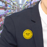 Badge Rond 5 Cm Bouton rond jaune de marque commerciale<br><div class="desc">Bouton de forme ronde que vous pouvez customiser pour mettre votre nom d'entreprise et logo. Vous pouvez utiliser ce bouton comme accessoire uniforme de votre personnel. Vous pouvez également l'utiliser comme accessoire d'emballage. Vous pouvez également l'inclure dans vos documents de marketing pour faire de la publicité pour votre entreprise ou...</div>