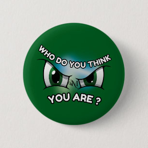 Badge Rond 5 Cm Bouton rond : Qui pensez-vous (vert)