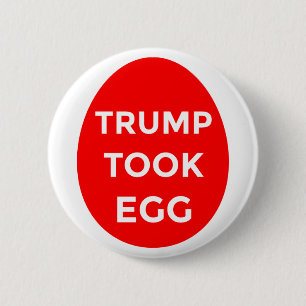 Badge Rond 5 Cm Bouton rouge Oeuf pris par Trump