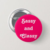 Badge Rond 5 Cm Bouton "Sassy and Classy" (Devant & derrière)
