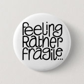 Badge Rond 5 Cm Bouton Sentir fragile (Devant)