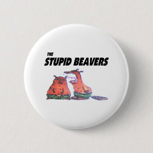 Badge Rond 5 Cm Bouton stupide de castors