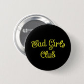 Badge Rond 5 Cm Bouton TRISTE de CLUB de FILLES (Devant & derrière)