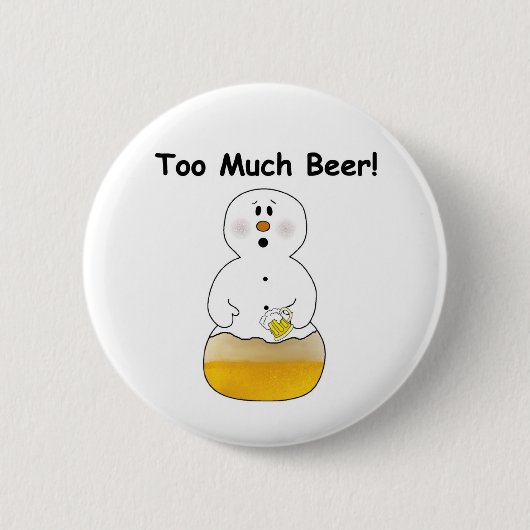 Badge Rond 5 Cm Bouton trop de bière drôle (Devant)