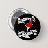 Badge Rond 5 Cm Bouton Wine Me Up (Devant & derrière)