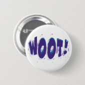 Badge Rond 5 Cm Bouton WOOT! (Devant & derrière)