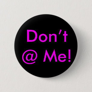 Badge Rond 5 Cm Boutons et broches "Ne me @ pas" pour sacs à dos