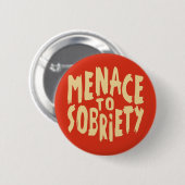 Badge Rond 5 Cm Boutons "Menace to Sobriety" (Devant & derrière)