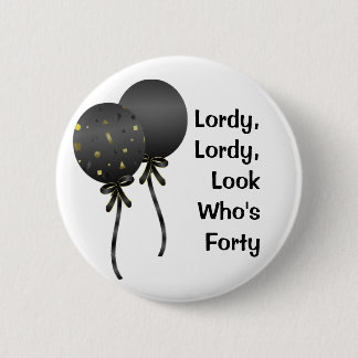 Badge Rond 5 Cm Boutons noirs amusants Bouton 40e anniversaire