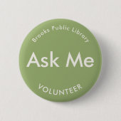 Badge Rond 5 Cm Boutons Sage Green Ask Me for Volunteers (Devant)