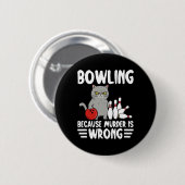 Badge Rond 5 Cm Bowling Because Murder Is Wrong Funny Cat 1  (Devant & derrière)