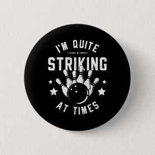 Badge Rond 5 Cm Bowling drôle Je suis assez frappant à Times Bowle