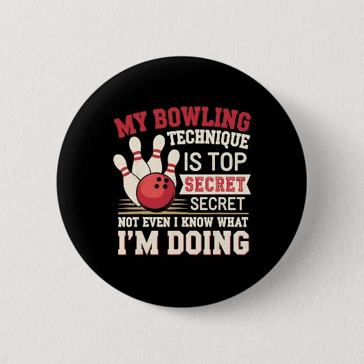 Badge Rond 5 Cm Bowling Drôle Ma Technique De Bowling Est Très Sec (Devant)