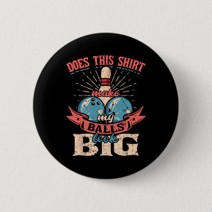 Badge Rond 5 Cm Bowling Fait Cette Chemise Me Rendre Gros 1