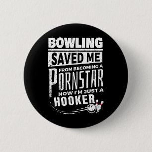 Badge Rond 5 Cm Bowling M'A Sauvé De Devenir Pourn Star Drôle Moi