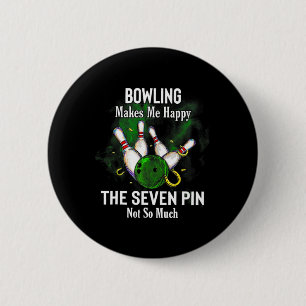 Badge Rond 5 Cm Bowling Me Rend Heureux Les Sept Épingles Pas Tant