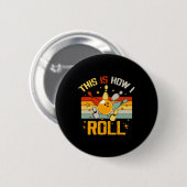 Badge Rond 5 Cm Bowling Retro Funny Bowler C'Est Comme Ça Que Je R (Devant & derrière)